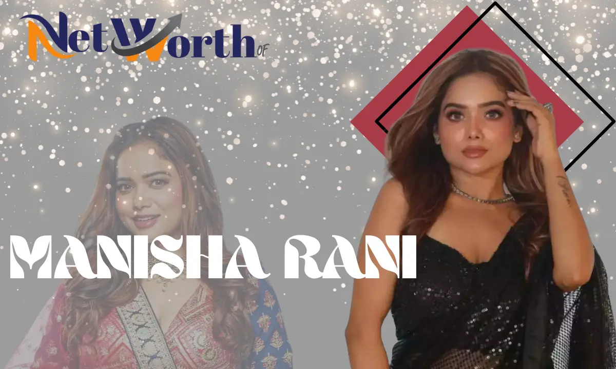 manisha rani net worth