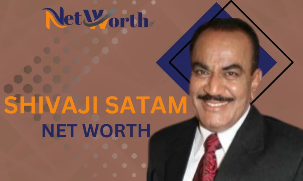 Shivaji Satam net worth